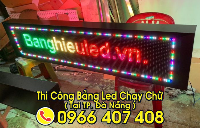 làm bảng led chạy chữ tại đà nẵng giá rẻ 0966 407 408