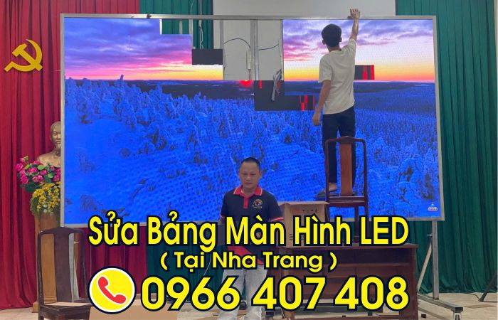 dịch vụ sửa bảng màn hình led tại nha trang - Liên hệ: 0966.407.408 dịch vụ sửa bảng màn hình led tại nha trang