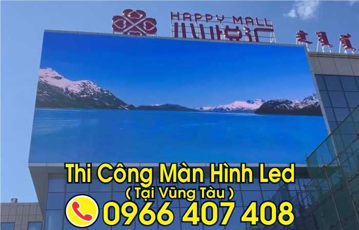 làm màn hình led ngoài trời tại vũng tàu - Liên Hệ: 0966.407.408 làm màn hình led ngoài trời tại vũng tàu