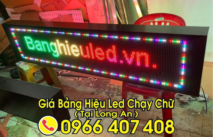 làm bảng led chạy chữ tại long an - giá bảng led chạy chữ long an