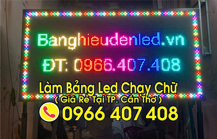 thi công bảng hiệu led chạy chữ cần thơ - giá bảng led chạy chữ cần thơ - làm bảng led chạy chữ tại cần thơ giá rẻ