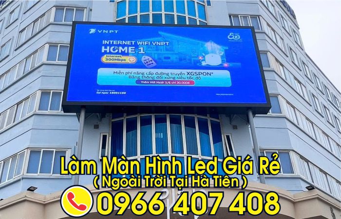 làm màn hình led ngoài trời tại hà tiên