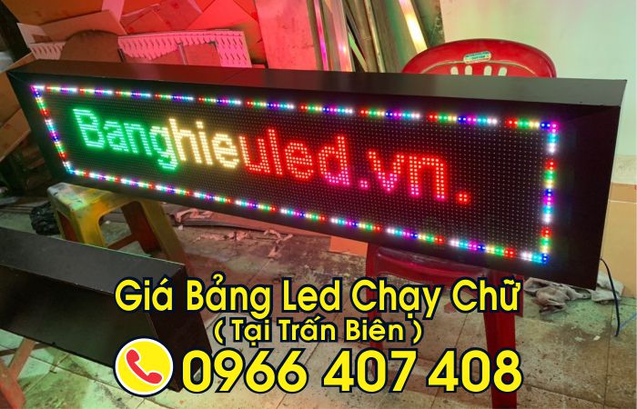 giá bảng led chạy chữ trấn biên - tỉnh đồng nai - Liên Hệ: 0966.407.408 giá bảng led chạy chữ trấn biên - tỉnh đồng nai