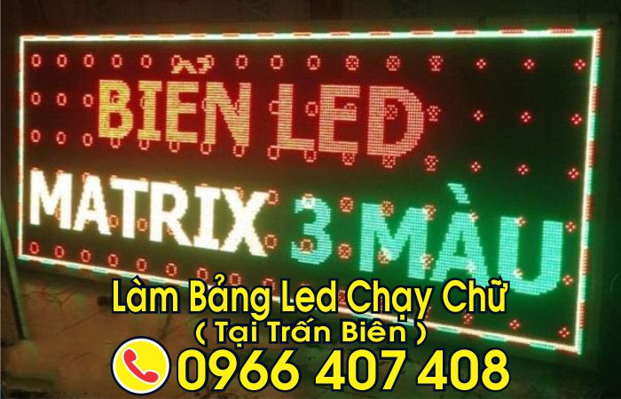 làm bảng led chạy chữ tại trấn biên giá rẻ - Liên Hệ: 0966.407.408 làm bảng led chạy chữ tại trấn biên giá rẻ