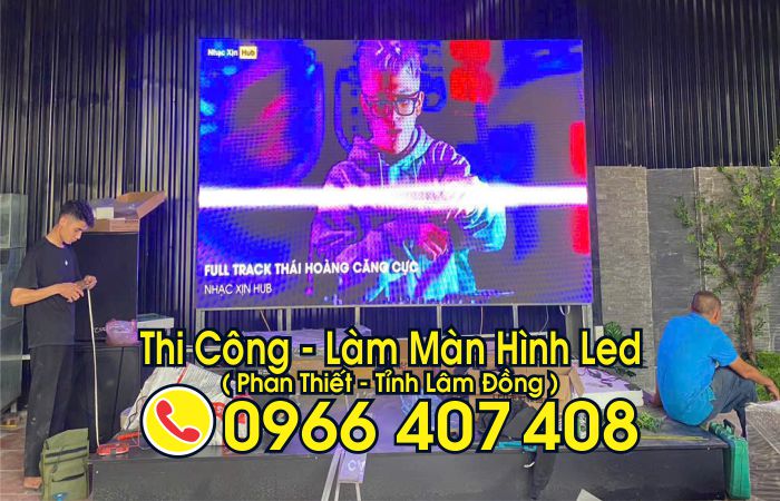 làm màn hình led tại phan thiết giá rẻ - giá màn hình led phan thiết - Liên Hệ: 0966.407.408 làm màn hình led tại phan thiết giá rẻ - giá màn hình led phan thiết