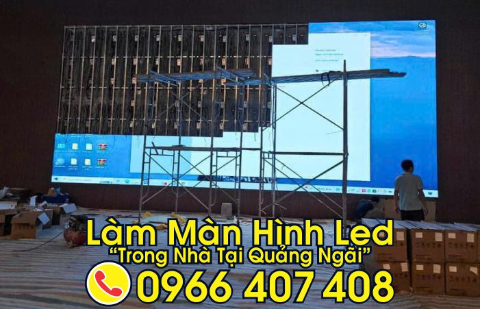 Lắp Đặt - làm màn hình led tại quảng ngãi giá rẻ - Liên hệ: 0966.407.408 Lắp Đặt - làm màn hình led tại quảng ngãi giá rẻ