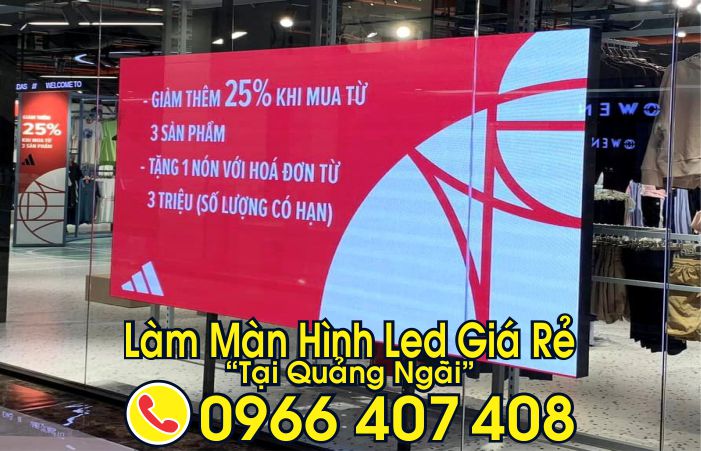 làm màn hình led tại quảng ngãi giá rẻ - Giá Xưởng, Liên hệ: 0966.407.408 làm màn hình led tại quảng ngãi giá rẻ - Giá Xưởng