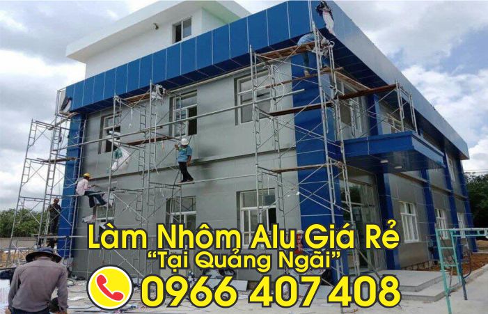 làm nhôm alu tại quảng ngãi - Liên hệ: 0966.407.408 làm nhôm alu tại quảng ngãi