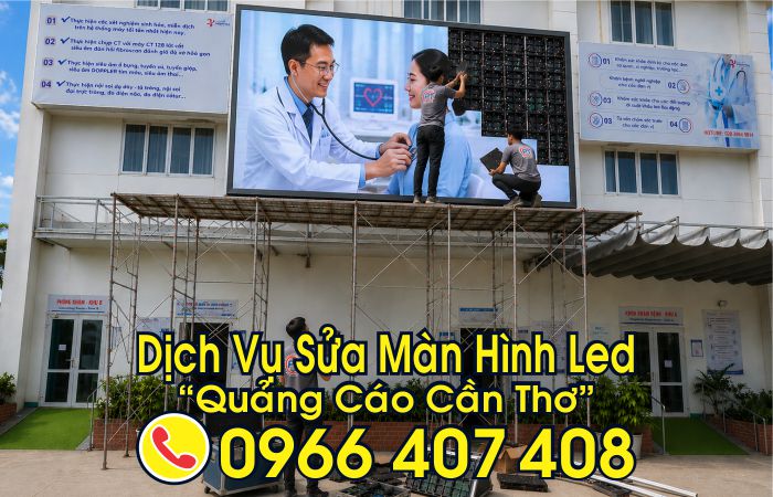 Dịch vụ - sửa màn hình led ngoài trời tại cần thơ - Liên hệ: 0966.407.408 Dịch vụ - sửa màn hình led ngoài trời tại cần thơ