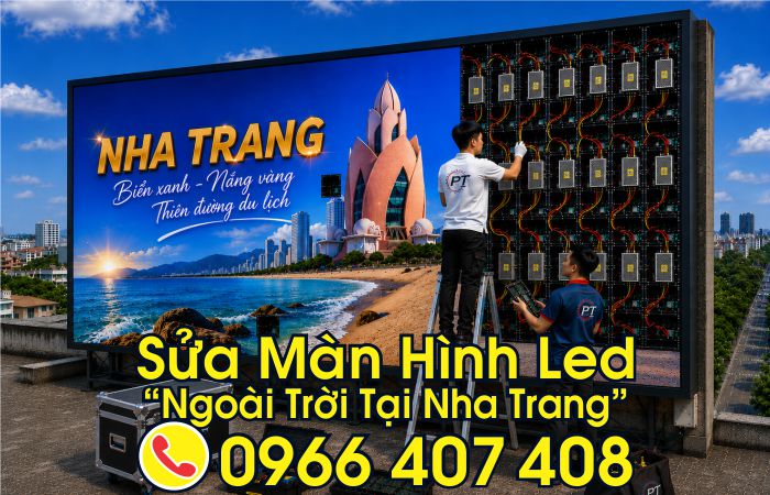 sửa màn hình led ngoài trời tại nha trang - Phát Tiến Group, Liên hệ: 0966.407.408 sửa màn hình led ngoài trời tại nha trang - Phát Tiến Group